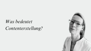Was bedeutet Contenterstellung