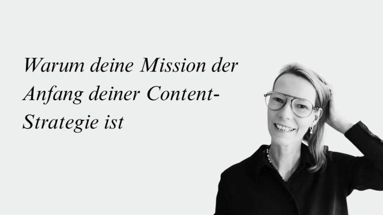 Warum deine Mission der Anfang deiner Content-Strategie ist