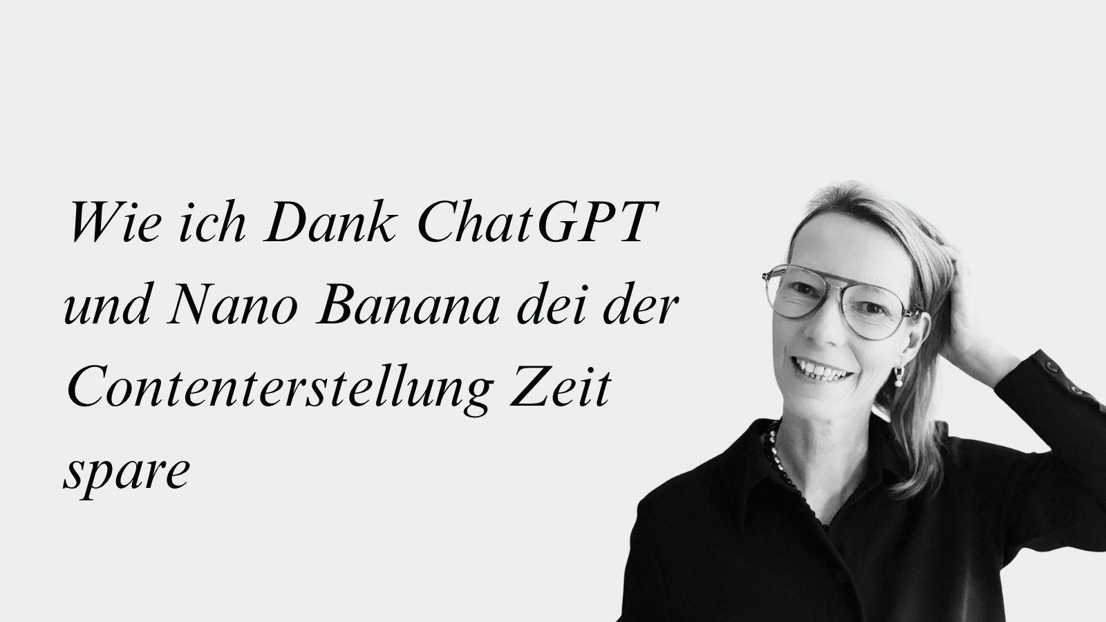 Wie ich Dank Nano Banana Zeit spare