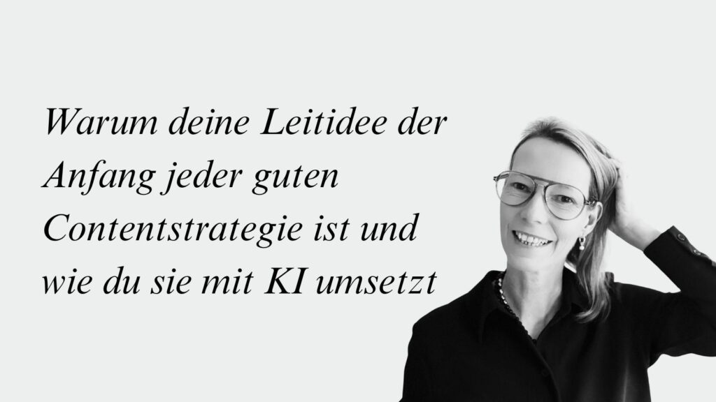 Warum deine Leitidee der Anfang jeder guten Contentstrategie ist